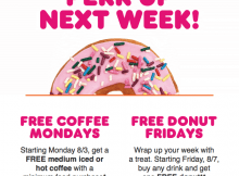 Dunkin’ Perks Members Can Enjoy Free Coffee Mondays with a Food Purchase and Free Donut Fridays with a Drink Purchase in August